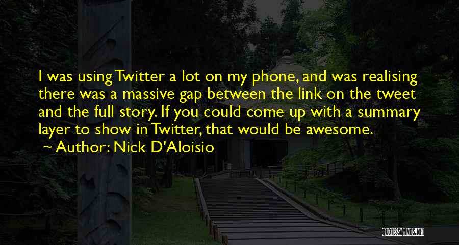 My Self Summary Quotes By Nick D'Aloisio