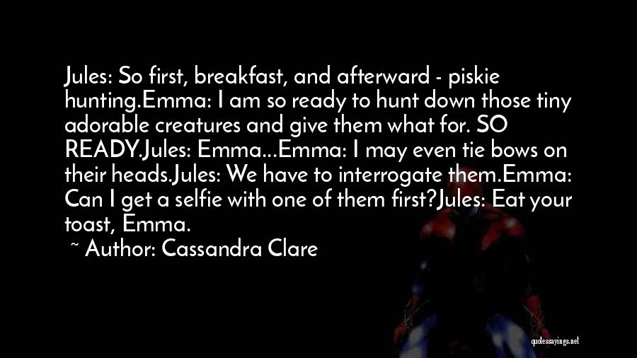 My Selfie Quotes By Cassandra Clare