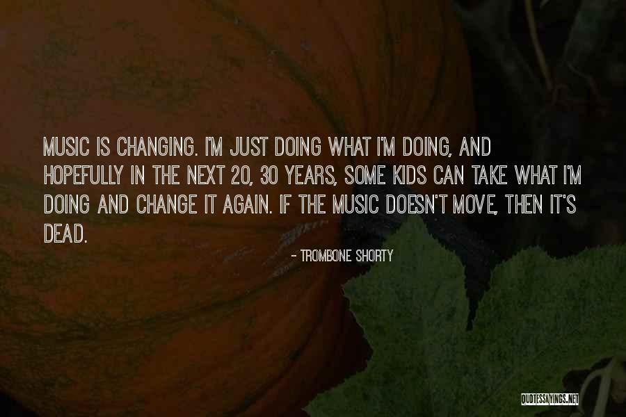 My Shorty Quotes By Trombone Shorty My Shorty Quotes By Trombone Shorty
