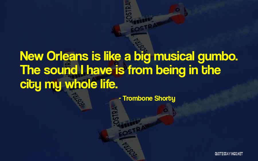 My Shorty Quotes By Trombone Shorty My Shorty Quotes By Trombone Shorty