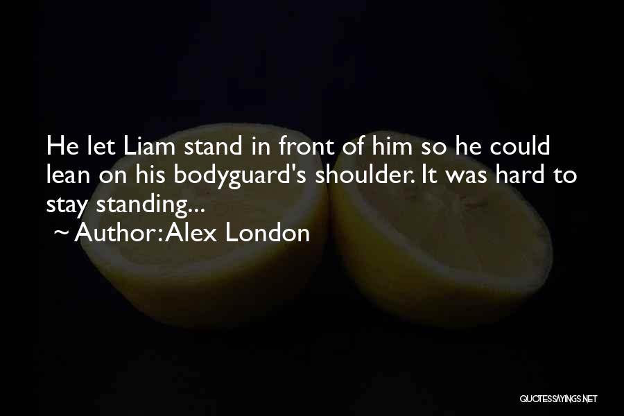 My Shoulder To Lean On Quotes By Alex London