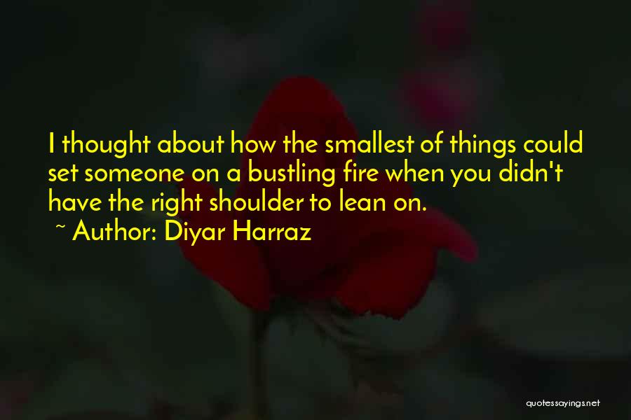 My Shoulder To Lean On Quotes By Diyar Harraz