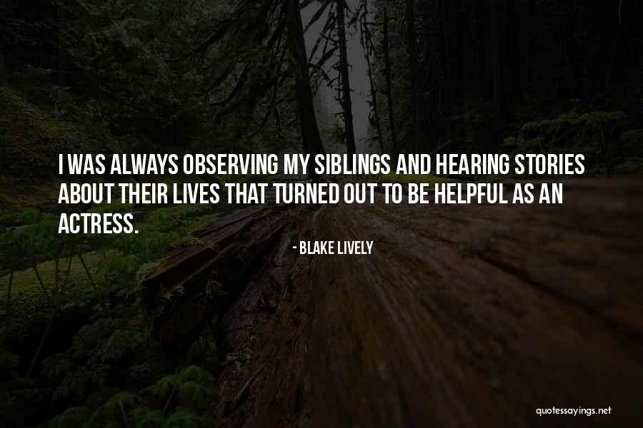 My Siblings Quotes By Blake Lively My Siblings Quotes By Blake Lively
