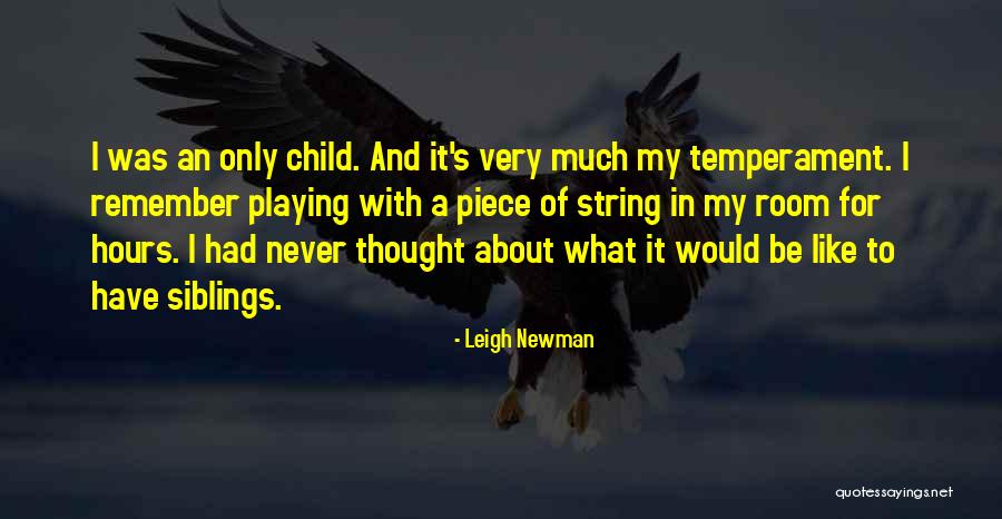 My Siblings Quotes By Leigh Newman My Siblings Quotes By Leigh Newman