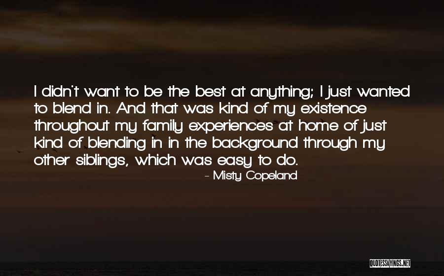 My Siblings Quotes By Misty Copeland My Siblings Quotes By Misty Copeland