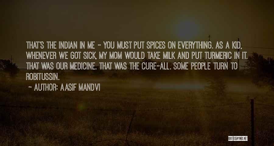 My Sick Mom Quotes By Aasif Mandvi