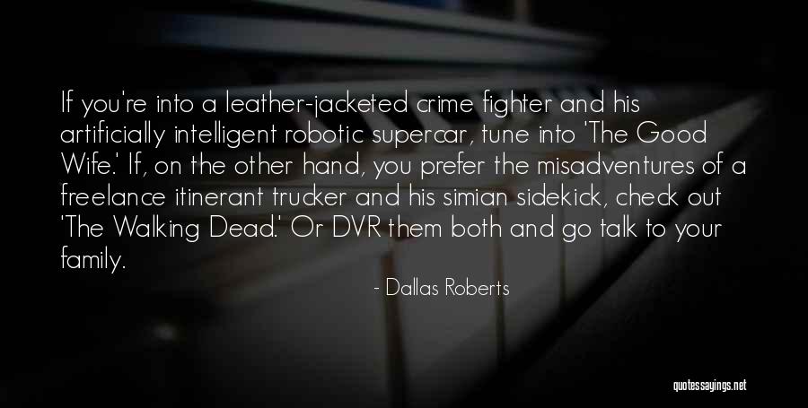 My Sidekick Quotes By Dallas Roberts