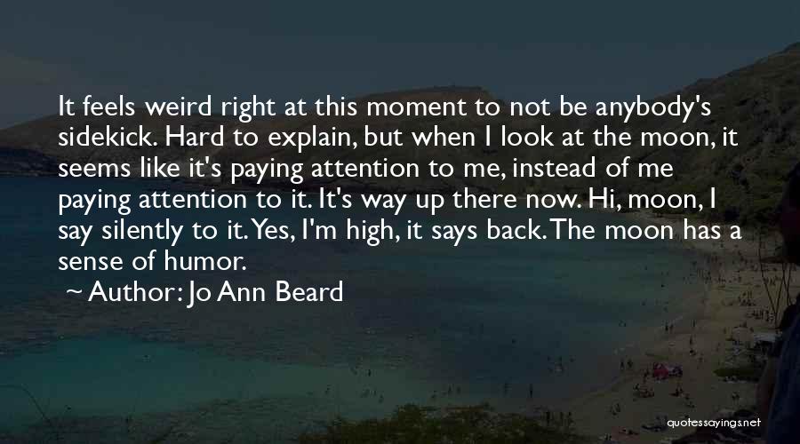 My Sidekick Quotes By Jo Ann Beard