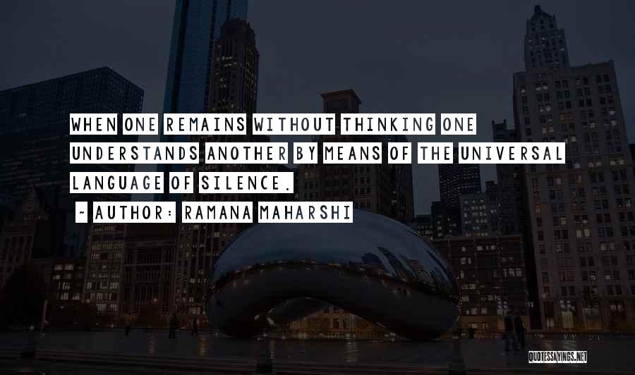 My Silence Means Quotes By Ramana Maharshi