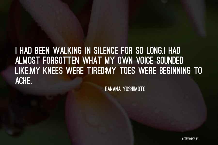 My Silence Quotes By Banana Yoshimoto My Silence Quotes By Banana Yoshimoto