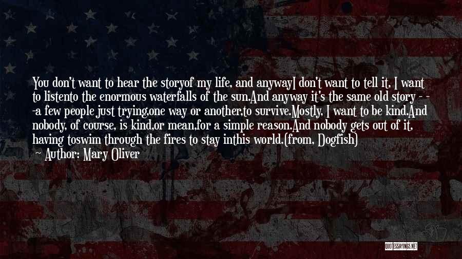 My Simple Life Quotes By Mary Oliver