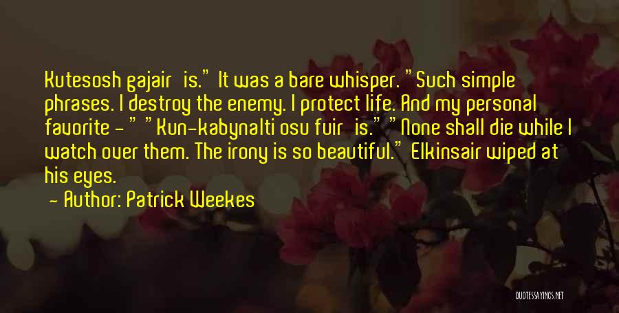 My Simple Life Quotes By Patrick Weekes