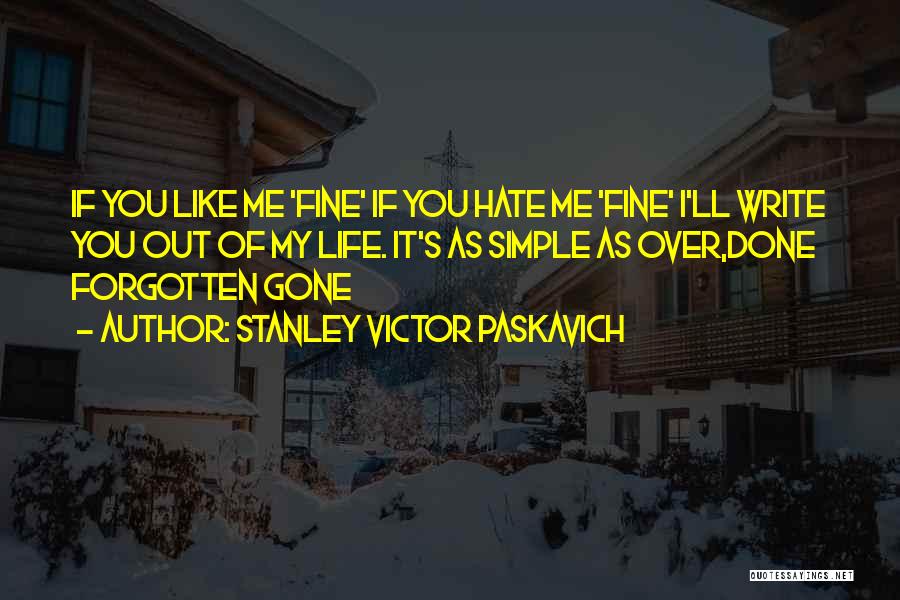 My Simple Life Quotes By Stanley Victor Paskavich