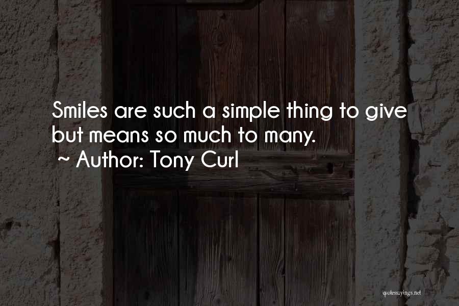 My Simple Smile Quotes By Tony Curl