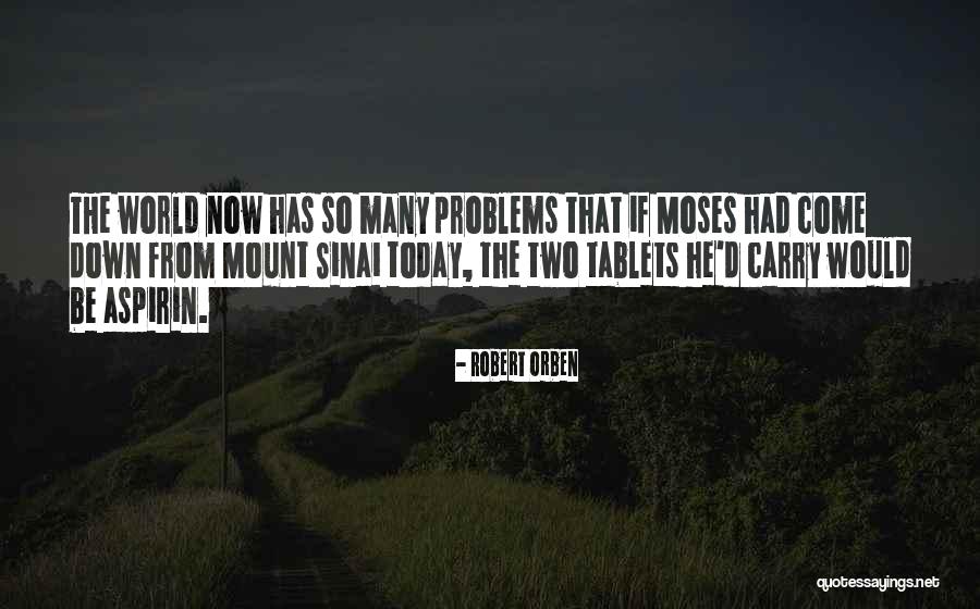 My Sinai Quotes By Robert Orben My Sinai Quotes By Robert Orben