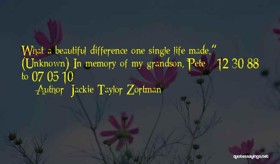 My Single Life Quotes By Jackie Taylor Zortman