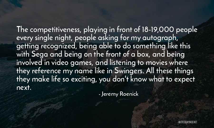 My Single Life Quotes By Jeremy Roenick My Single Life Quotes By Jeremy Roenick
