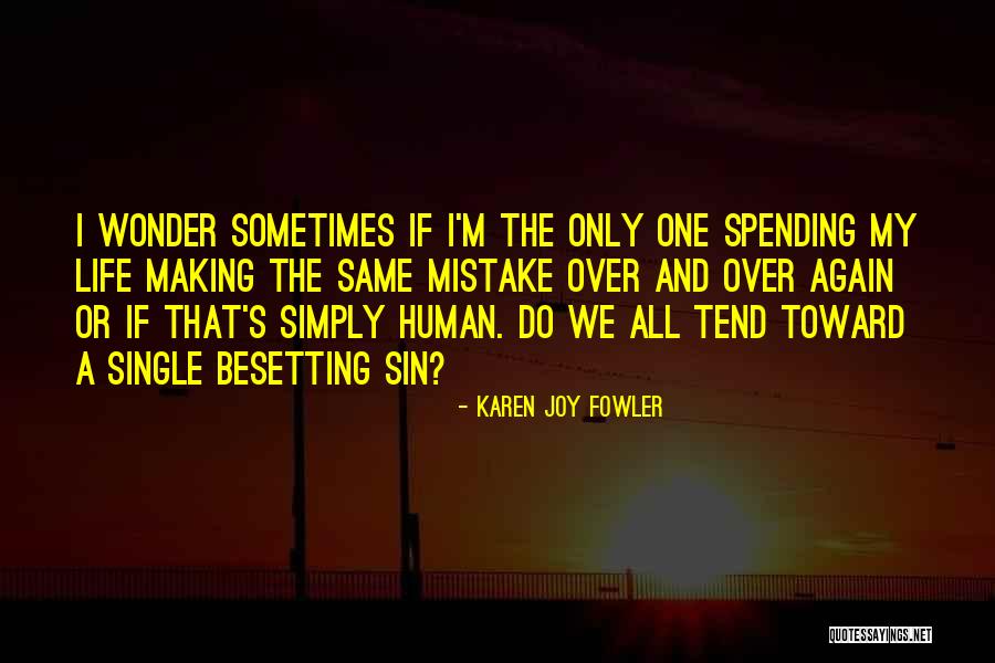 My Single Life Quotes By Karen Joy Fowler My Single Life Quotes By Karen Joy Fowler