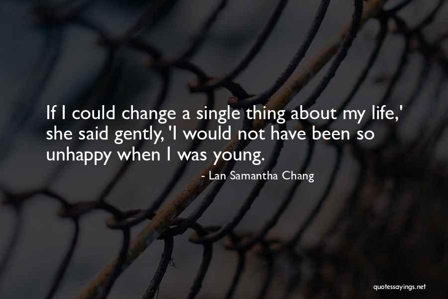 My Single Life Quotes By Lan Samantha Chang