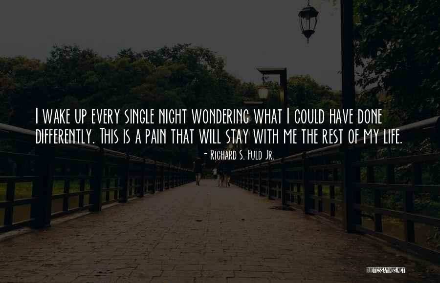 My Single Life Quotes By Richard S. Fuld Jr. My Single Life Quotes By Richard S. Fuld Jr.