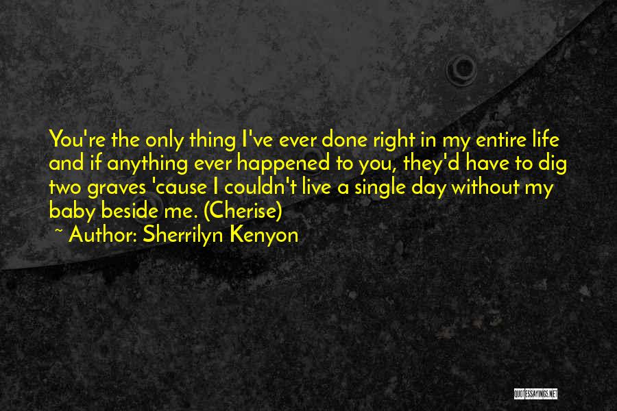 My Single Life Quotes By Sherrilyn Kenyon