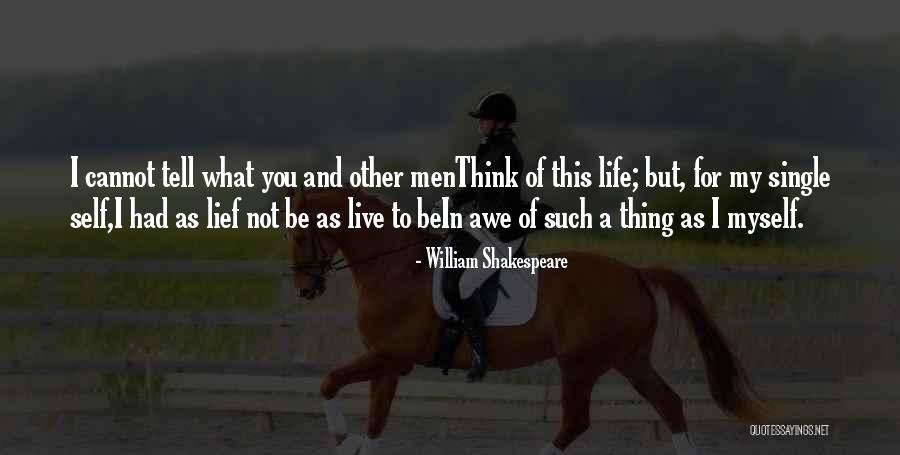 My Single Life Quotes By William Shakespeare My Single Life Quotes By William Shakespeare