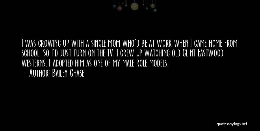 My Single Mom Quotes By Bailey Chase