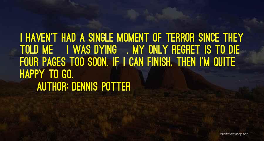 My Single Mom Quotes By Dennis Potter