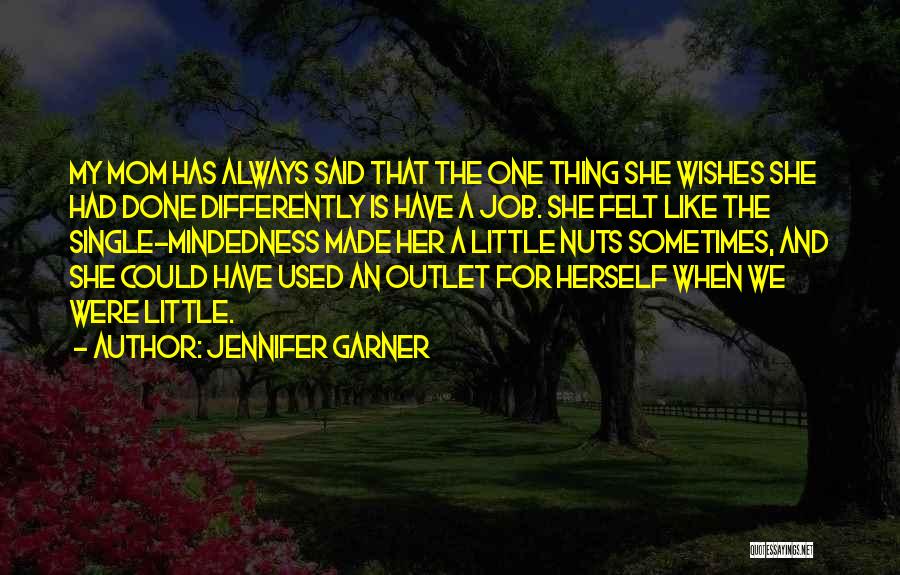 My Single Mom Quotes By Jennifer Garner