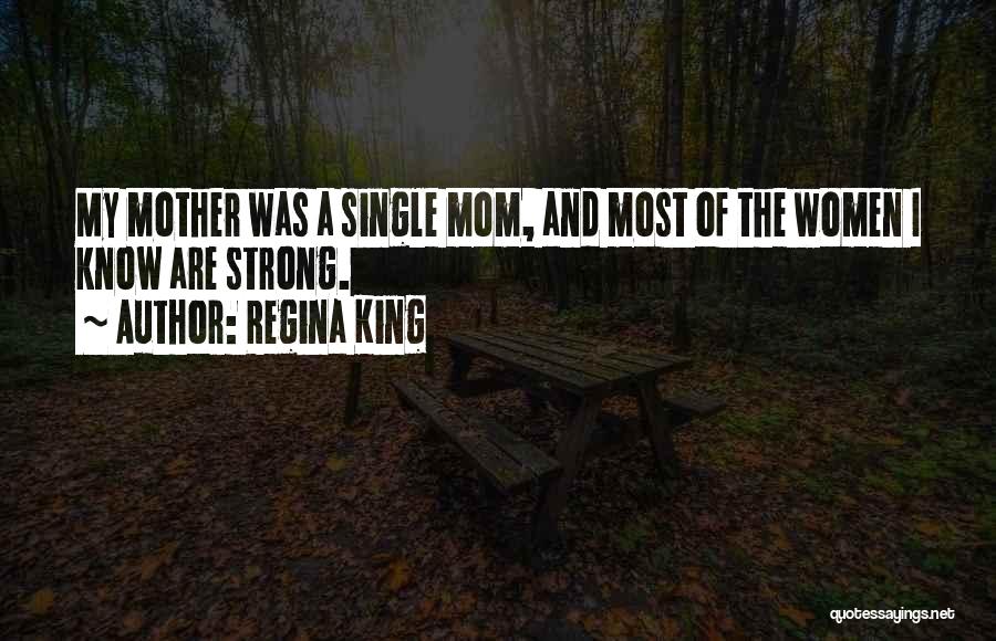 My Single Mom Quotes By Regina King