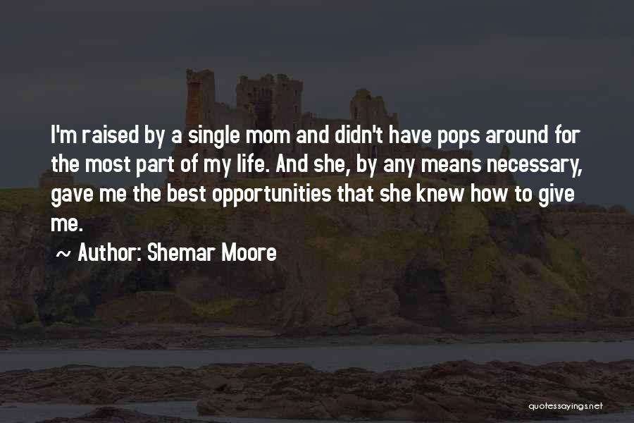 My Single Mom Quotes By Shemar Moore