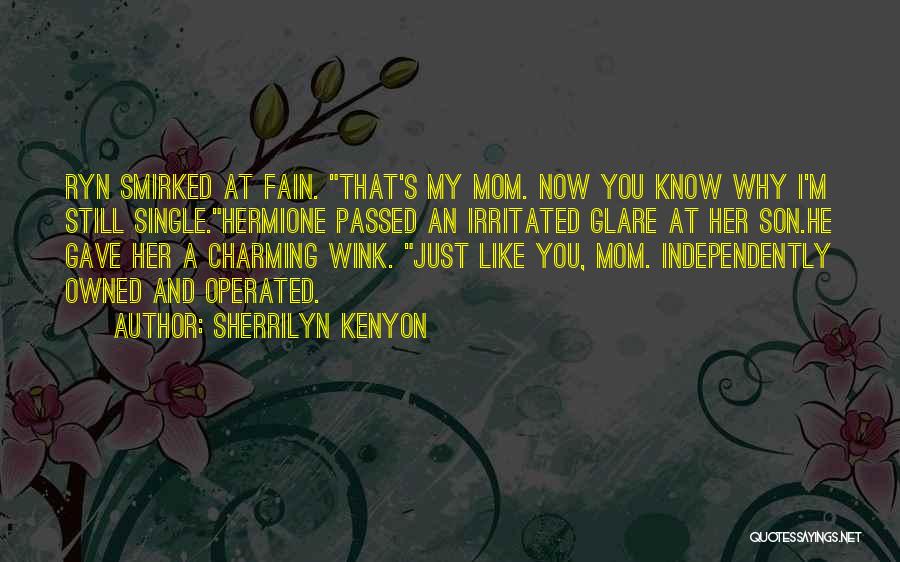 My Single Mom Quotes By Sherrilyn Kenyon