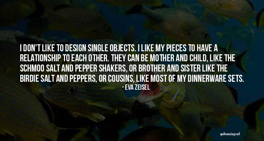 My Single Mother Quotes By Eva Zeisel My Single Mother Quotes By Eva Zeisel