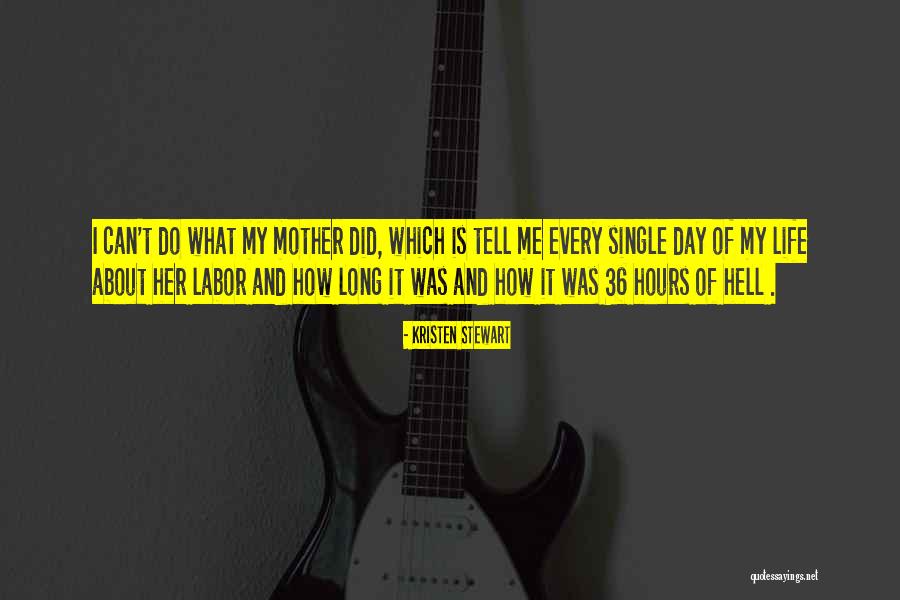My Single Mother Quotes By Kristen Stewart My Single Mother Quotes By Kristen Stewart