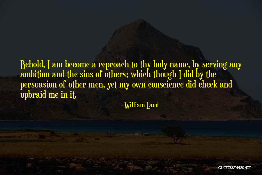 My Sins Quotes By William Laud