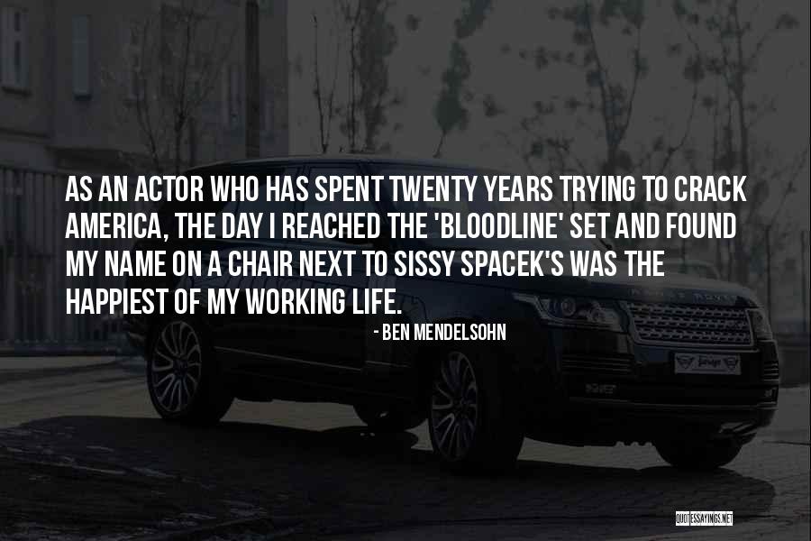 My Sissy Quotes By Ben Mendelsohn My Sissy Quotes By Ben Mendelsohn