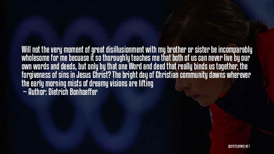 My Sister And Brother Quotes By Dietrich Bonhoeffer