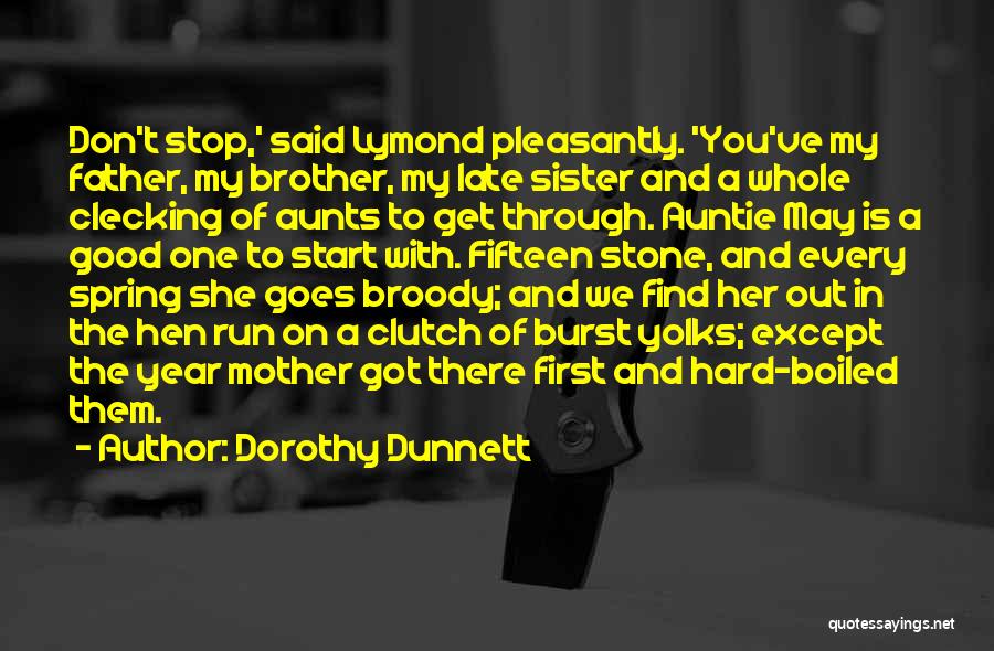 My Sister And Brother Quotes By Dorothy Dunnett