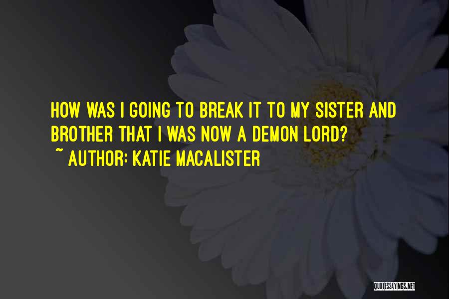 My Sister And Brother Quotes By Katie MacAlister
