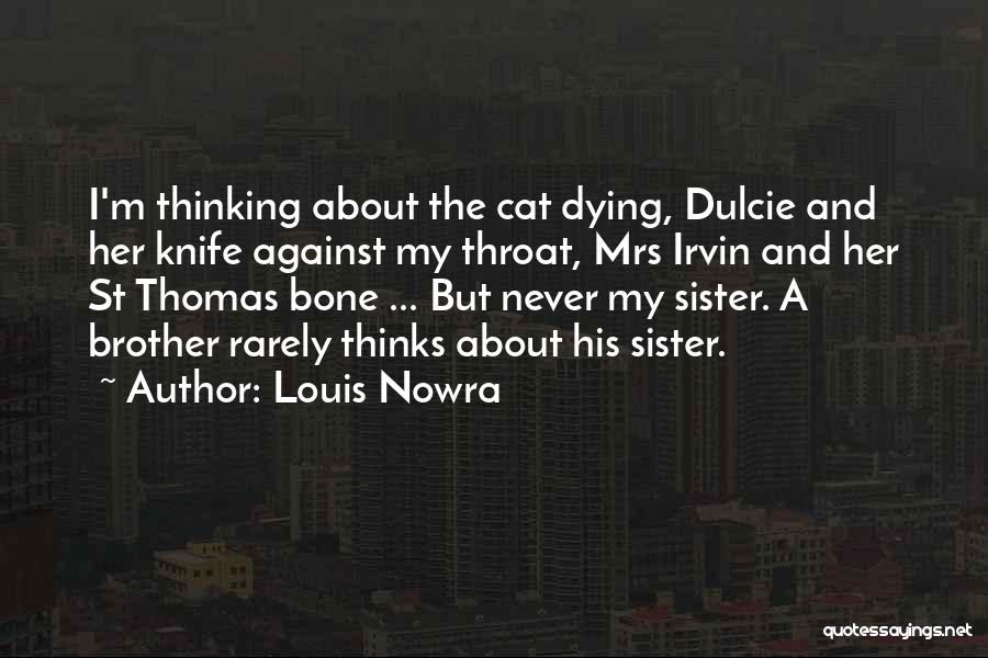 My Sister And Brother Quotes By Louis Nowra