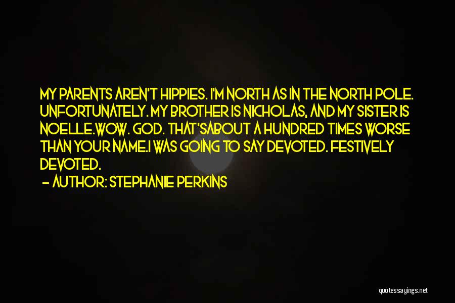 My Sister And Brother Quotes By Stephanie Perkins