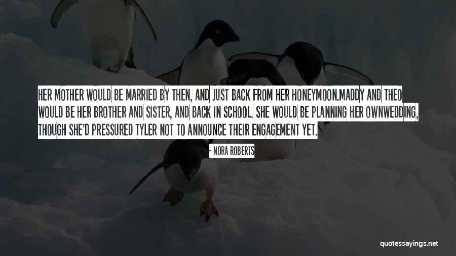 My Sister Engagement Quotes By Nora Roberts My Sister Engagement Quotes By Nora Roberts