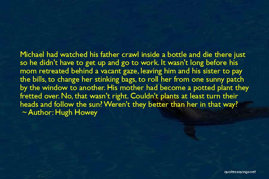 My Sister From Another Mother Quotes By Hugh Howey