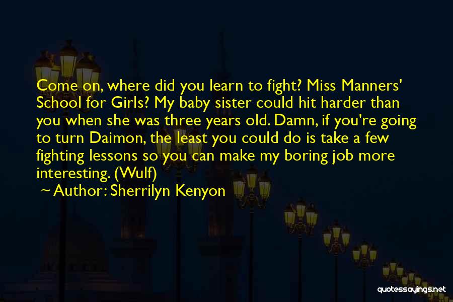 My Sister I Miss Quotes By Sherrilyn Kenyon