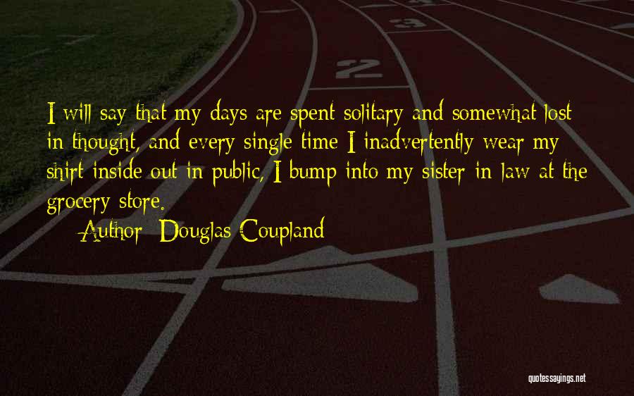 My Sister In Law Quotes By Douglas Coupland