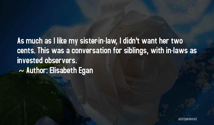 My Sister In Law Quotes By Elisabeth Egan