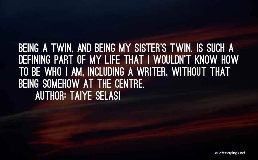 My Sister Is My Life Quotes By Taiye Selasi