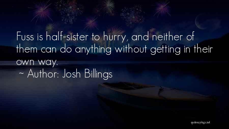 My Sister Is My Other Half Quotes By Josh Billings