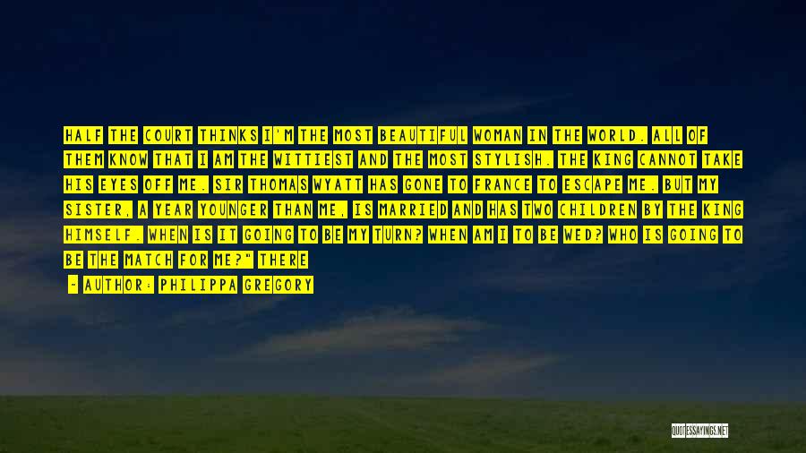 My Sister Is My Other Half Quotes By Philippa Gregory