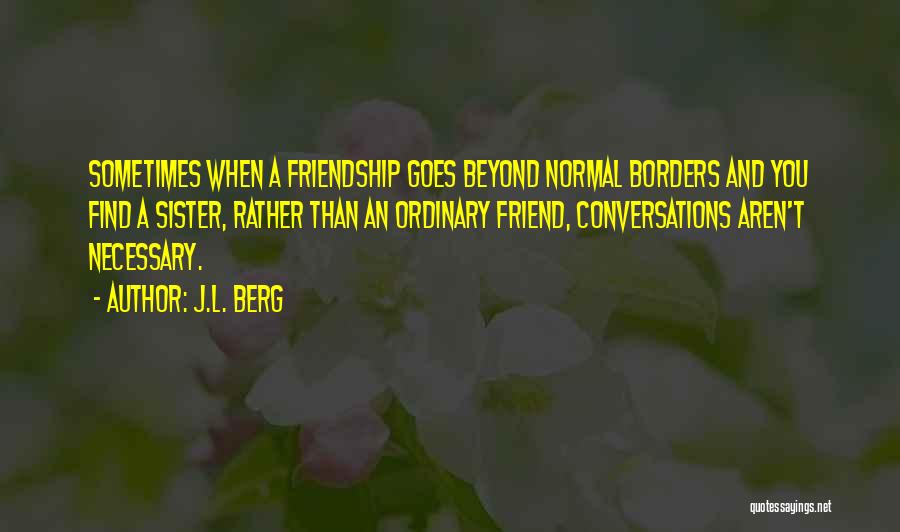 My Sister My Best Friend Quotes By J.L. Berg